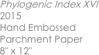 Phylogenic Index XVI