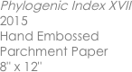 Phylogenic Index XVII